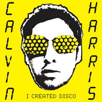 Calvin Harris – I Created Disco nareszcie w Polsce!