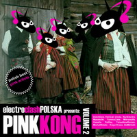 Pink Kong volume 2 czyli najlepszy polski electroclash!