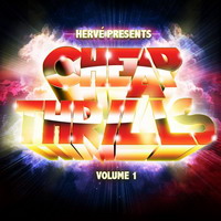 Herve Presents – Cheap Thrills volume 1