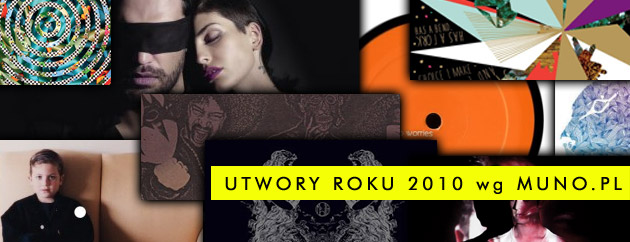 Utwory roku 2010 – TOP 10 wg muno.pl