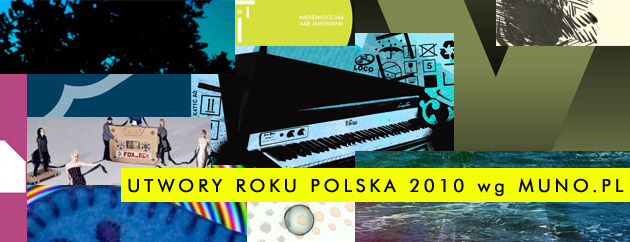 Utwory roku 2010 POLSKA – TOP 15 wg muno.pl