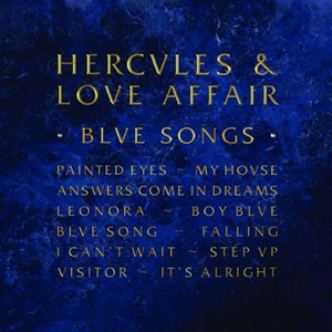 Hercules & Love Affair – Blue Songs