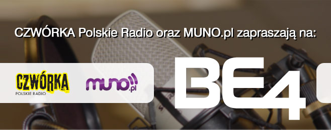 Muno.pl i Czwórka Polskie Radio łączą siły na BE 4