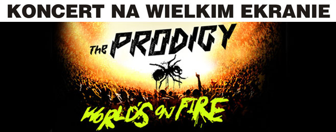 The Prodigy 'World’s on fire’ na wielkim ekranie w Polsce!