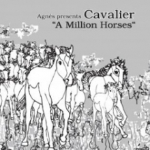 Agnes Presents: Cavalier – A Million Horses