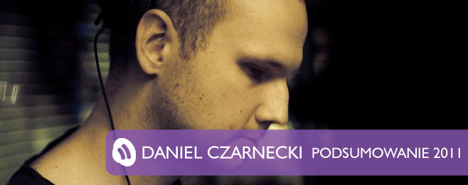 Podsumowanie 2011 – Daniel Czarnecki (Muno.pl)