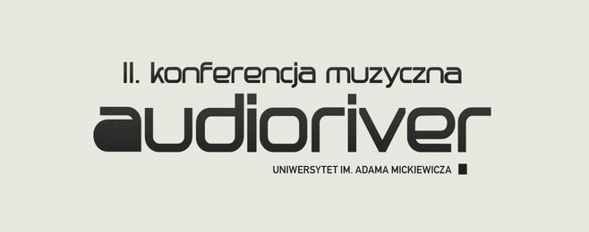 II Konferencja Muzyczna Audioriver odbędzie się w Poznaniu