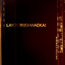 Layo & Bushwacka – Rising & Falling