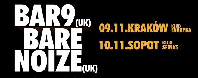 Bar9 & Bare Noize dwa razy w Polsce – BILETY!