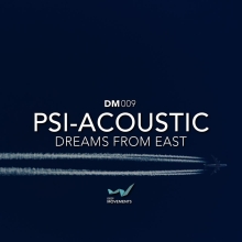 Psi-Acoustic – Dreams From East EP