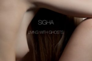 Sigha – Living With Ghosts