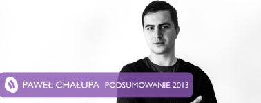 Podsumowanie 2013 – Paweł Chałupa (muno.pl)