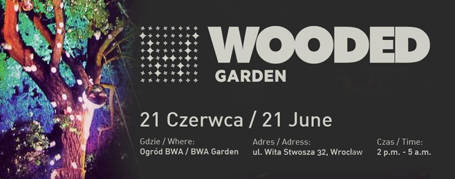 Wooded Garden – Muzyczny ogród we Wrocławiu!