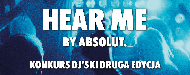 Startuje druga edycja konkursu dla DJ-ów 'ABSOLUT Hear Me’