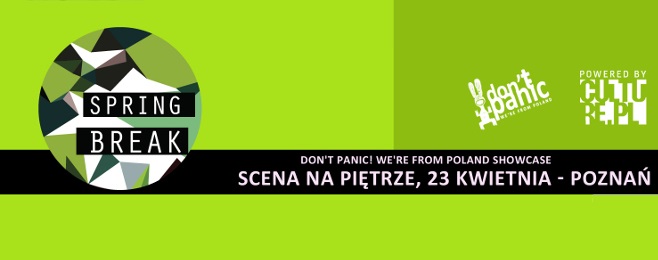Don’t Panic We’re from Poland na Spring Break 2015 – ZAMÓW BILETY