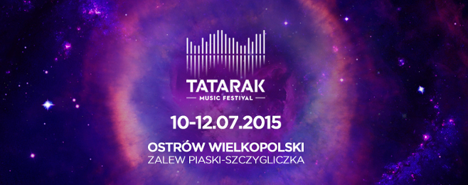 Znamy pełny line-up Tatarak Music Festival 2015 – ZAMÓW BILETY