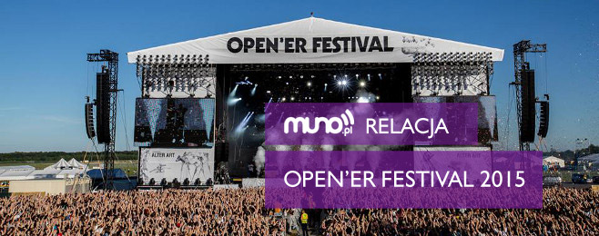 Porozmawiajmy o Open’er Festival – RELACJA
