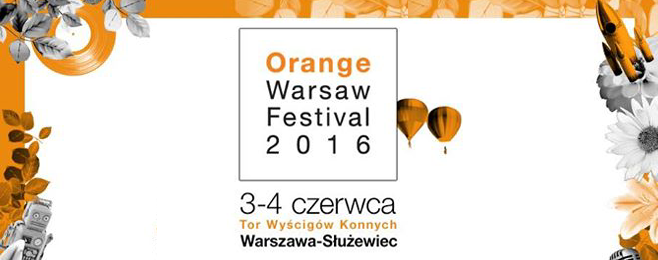 Pierwsze wieści o Orange Warsaw Festival 2016 – LINE-UP