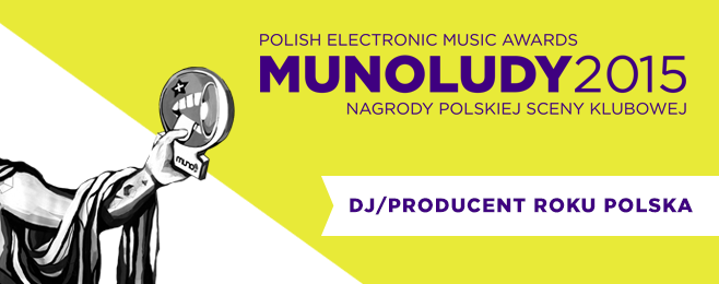 MUNOLUDY 2015 – DJ / Producent Roku Polska