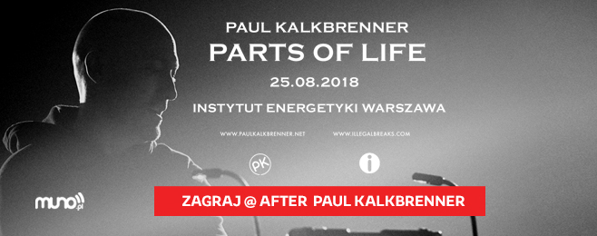 Zagraj na Paul Kalkbrenner – Parts Of Life – Warszawa – DJ KONKURS