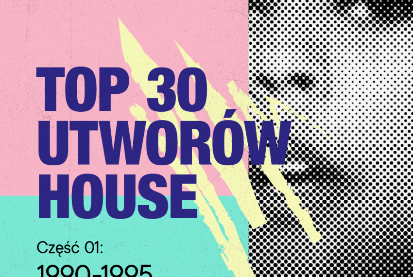 TOP 30 utworów house: 1990-1995