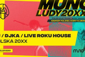 Munoludy 20XX – DJ/DJka/Live Roku House Polska 20XX. Sprawdź wyniki