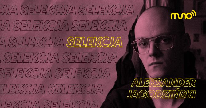 Selekcja: Aleksander Jagodziński dla Muno.pl: „Mam wiele rzeczy do udowodnienia”