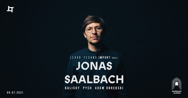 Jonas Saalbach, Lekko Techno, Warszawa Główna, Kalicky