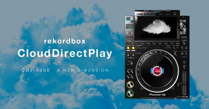 CDJ-3000 z konkretną aktualizacją. Rekordbox CloudDirectPlay zakończy erę pendrive’ów?