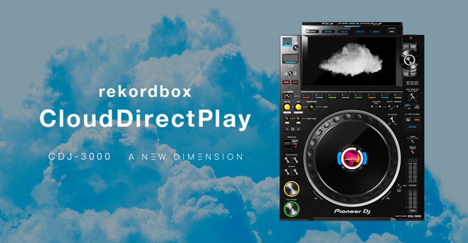 CDJ-3000, CloudDirectPlay, Pioneer