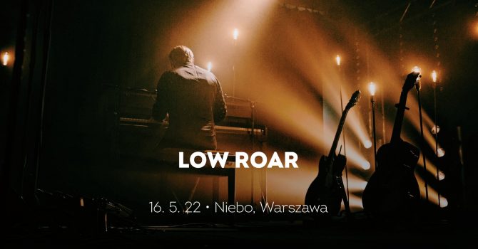 Low Roar / Warszawa