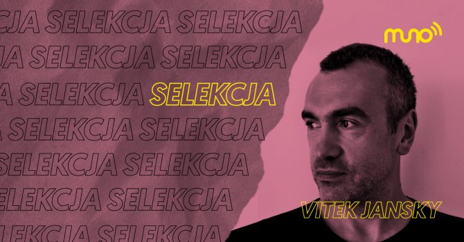 Selekcja: Vitek Jansky dla Muno.pl. „Granie jest mi niezbędne do zachowania życiowej równowagi” [wywiad]