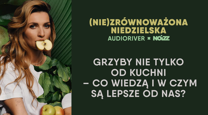 Audioriver Festival 2022, Jagna Niedzielska, (nie)zrównoważona niedzielska