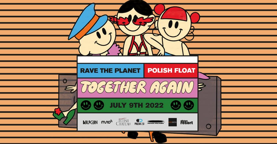 Rave the Planet - Polish Float
