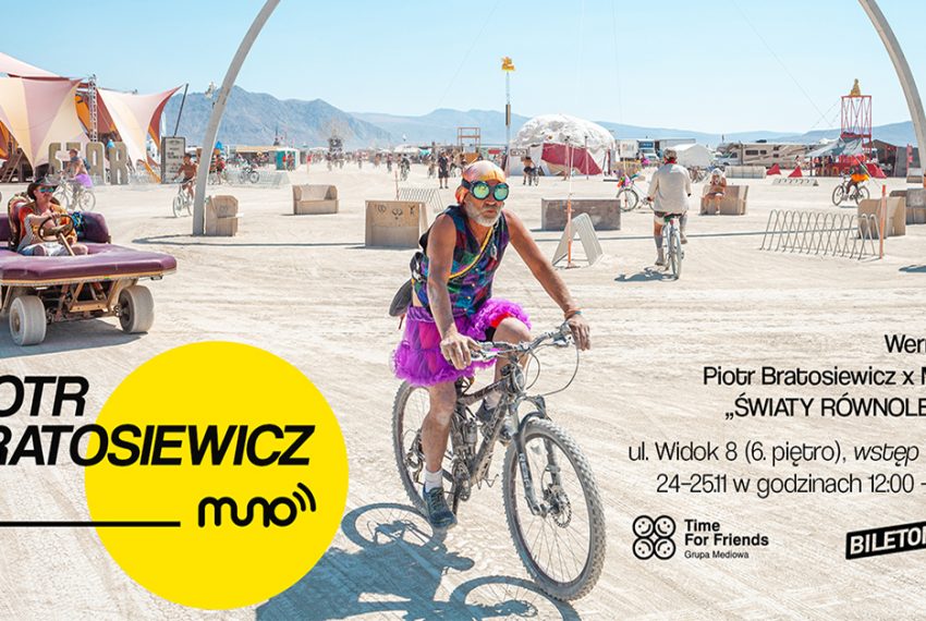 Burning Man oczami Piotra Bratosiewicza. Wernisaż wystawy „ŚWIATY RÓWNOLEGŁE” w redakcji Muno.pl
