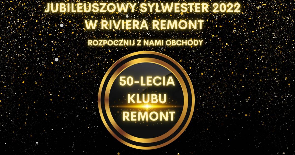 Klubowy sylwester 2022/2023, RIVIERA REMONT Warszawa