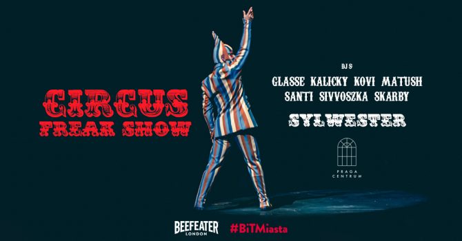 Circus Freak Show – sylwester w Praga Centrum