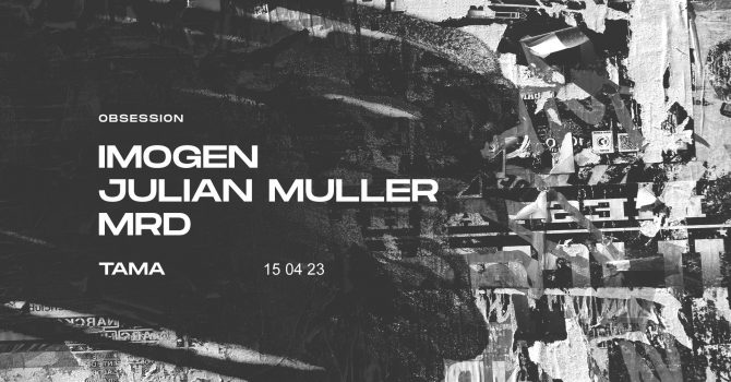 Obsession: Julian Muller b2b MRD | Imogen