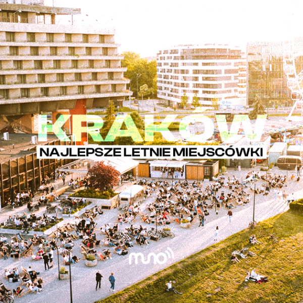 Najlepsze letnie miejscówki: Kraków