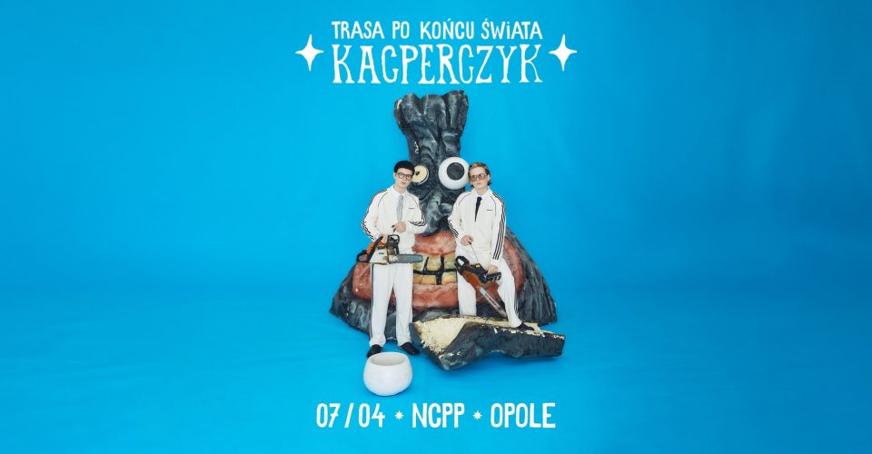 Kacperczyk | Opole | Trasa Po Końcu Świata
