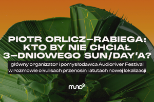 Audioriver Festival ogłasza! Kogo zobaczymy w Łodzi?