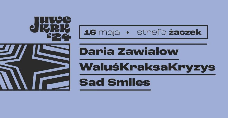 STREFA ŻACZEK – JuweCzwartek – Daria Zawiałow | WaluśKraksaKryzys | Sad Smiles |