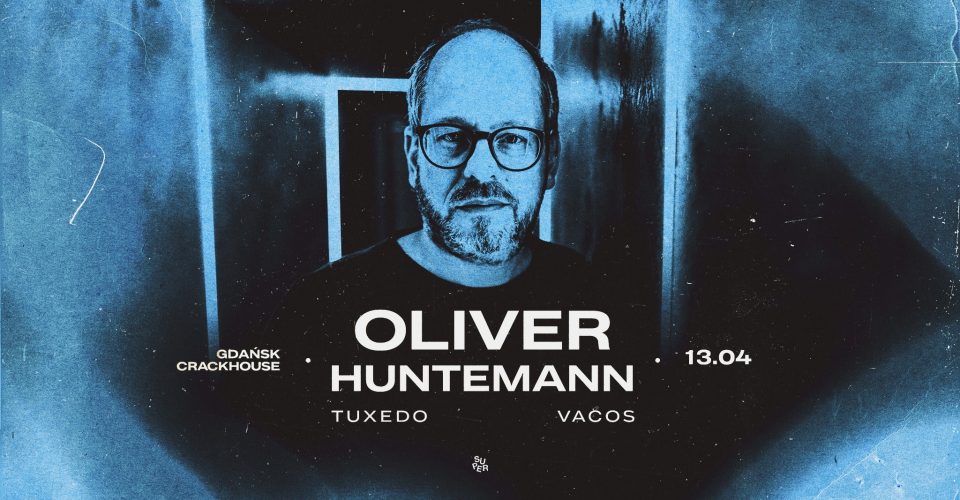 Oliver Huntemann | Crackhouse | Gdańsk