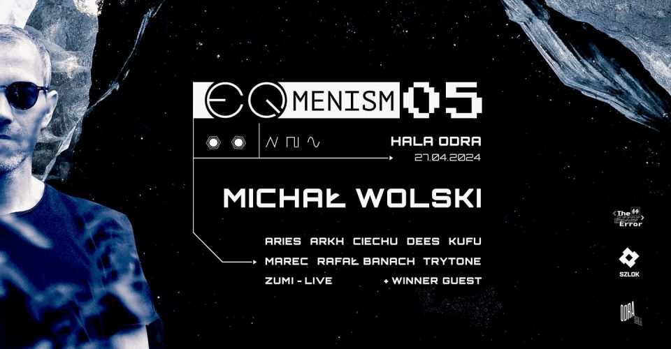 EQmensim 05 – TheError x SZLOK pres. Michał Wolski