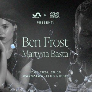 Unsound and Ephemera present: Ben Frost and Martyna Basta