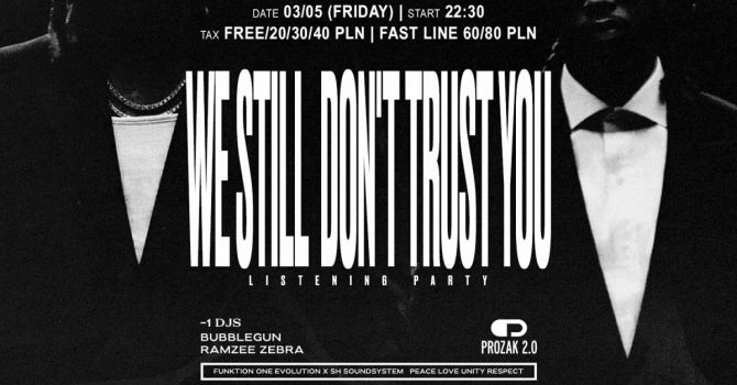 WE STILL DON’T TRUST YOU Listening Party | Prozak 2.0
