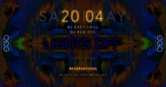 20.04 // LIGHTS OFF vol. 2 | DJ DREY CHILL & DJ ROB DEE | EGO SOPOT