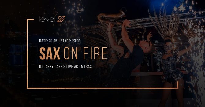 SAX ON FIRE | DJ LARRY LANE & MJ.SAX (live act)