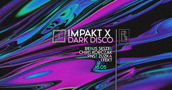 Impakt x Dark Disco | P29