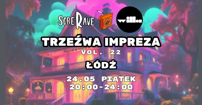 TRZEŹWA IMPREZA SobeRave vol.22 | Łódź